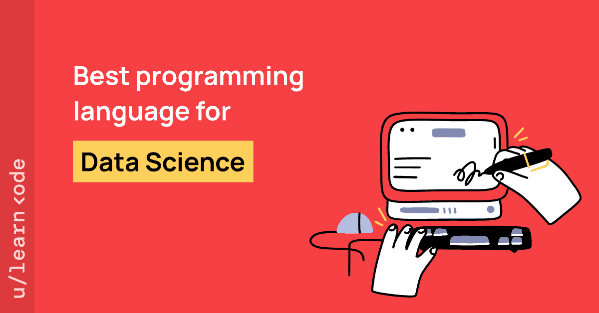 5 Best Programming Languages Used For Data Science